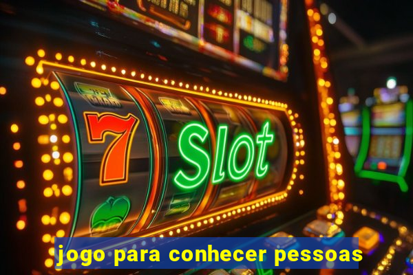 jogo para conhecer pessoas